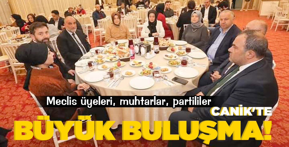 CANİK’TE BÜYÜK BULUŞMA!