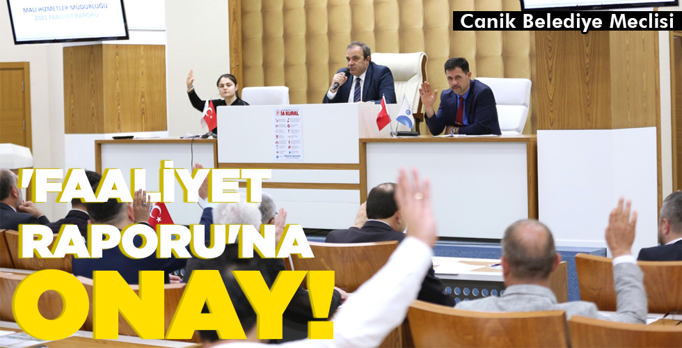 ‘FAALİYET RAPORU’NA ONAY!