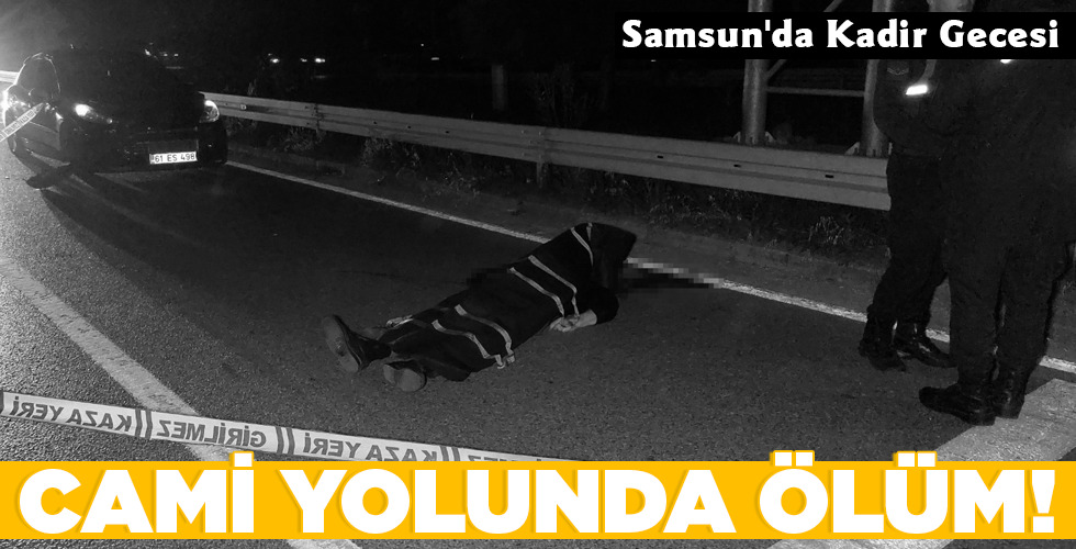 CAMİ YOLUNDA ÖLÜM!