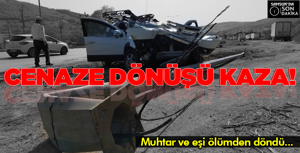 CENAZE DÖNÜŞÜ KAZA!