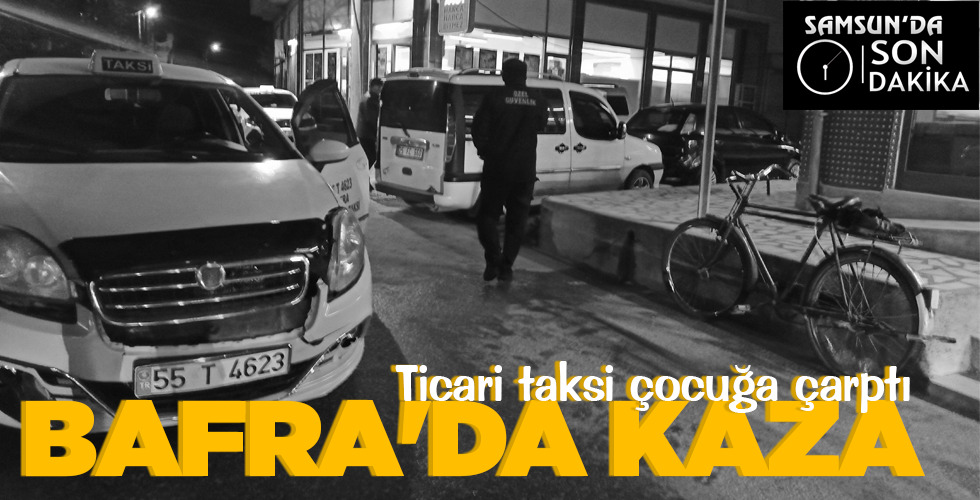 BAFRA’DA KAZA