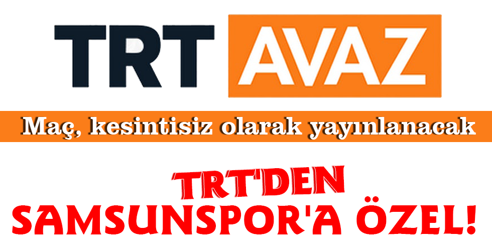 TRT’DEN SAMSUNSPOR’A ÖZEL!