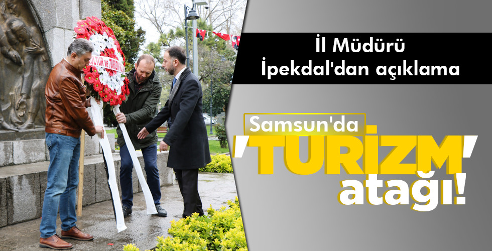 Samsun’da ‘TURİZM’ atağı!