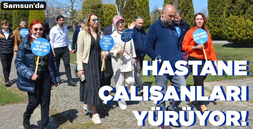 HASTANE ÇALIŞANLARI YÜRÜYOR!