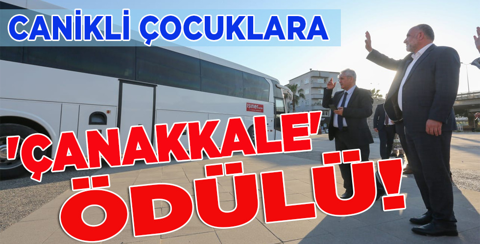 CANİKLİ ÇOCUKLARA ‘ÇANAKKALE’ ÖDÜLÜ!