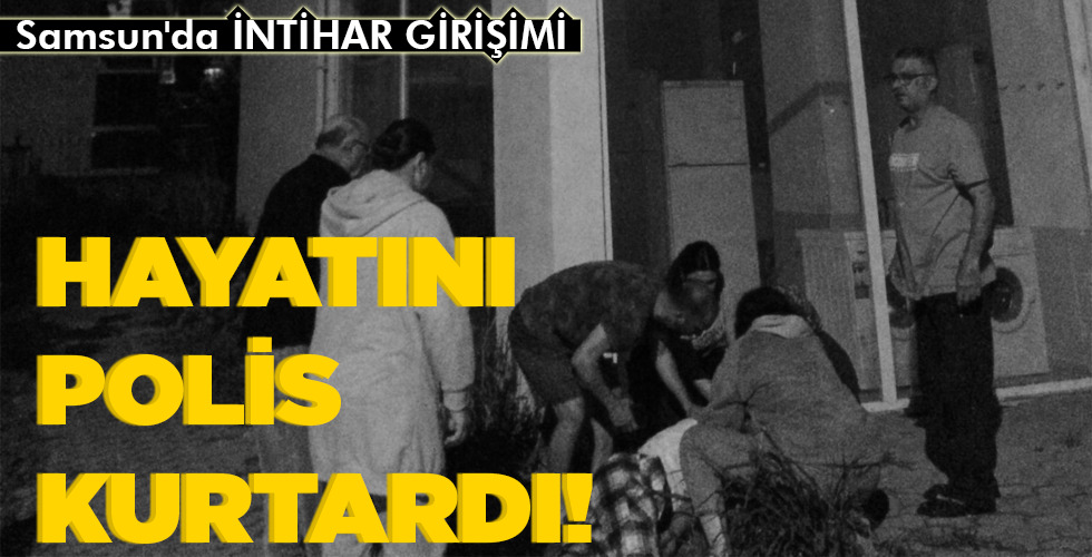 HAYATINI POLİS KURTARDI!