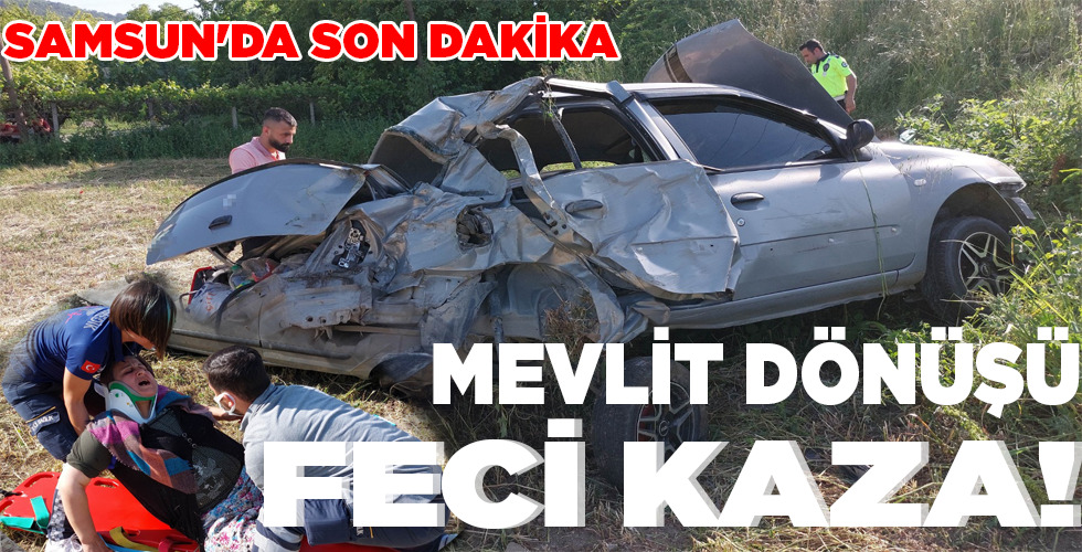 MEVLİT DÖNÜŞÜ FECİ KAZA!