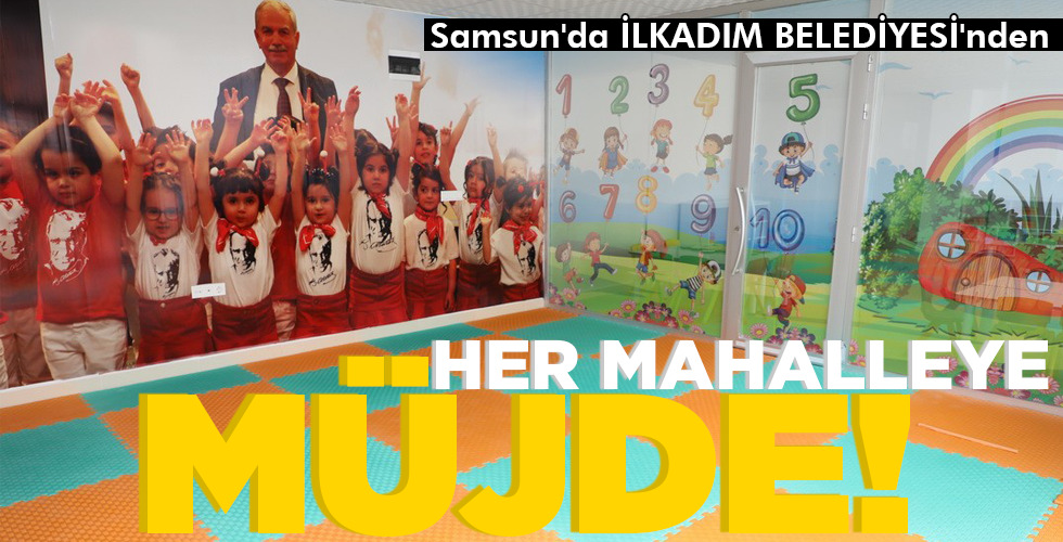 HER MAHALLEYE MÜJDE!