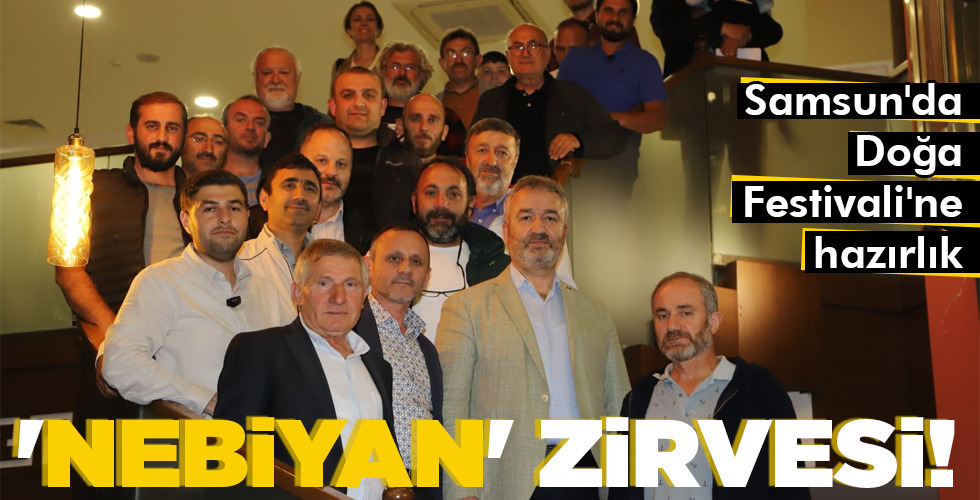 ‘NEBİYAN’ ZİRVESİ!