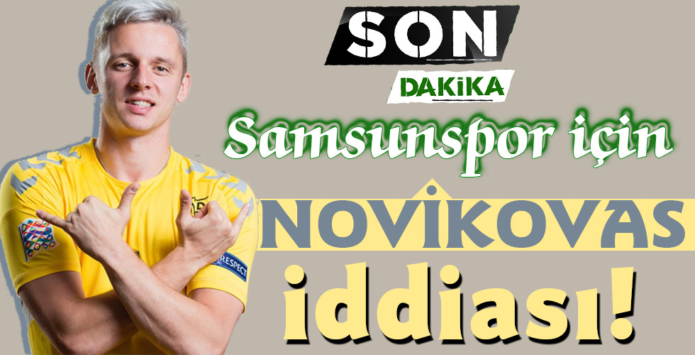 NOVİKOVAS iddiası!