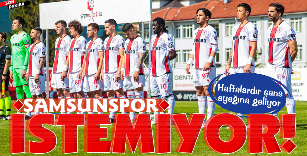 SAMSUNSPOR İSTEMİYOR!