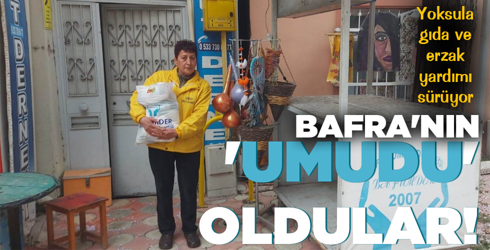 BAFRA’NIN   ‘UMUDU’   OLDULAR!