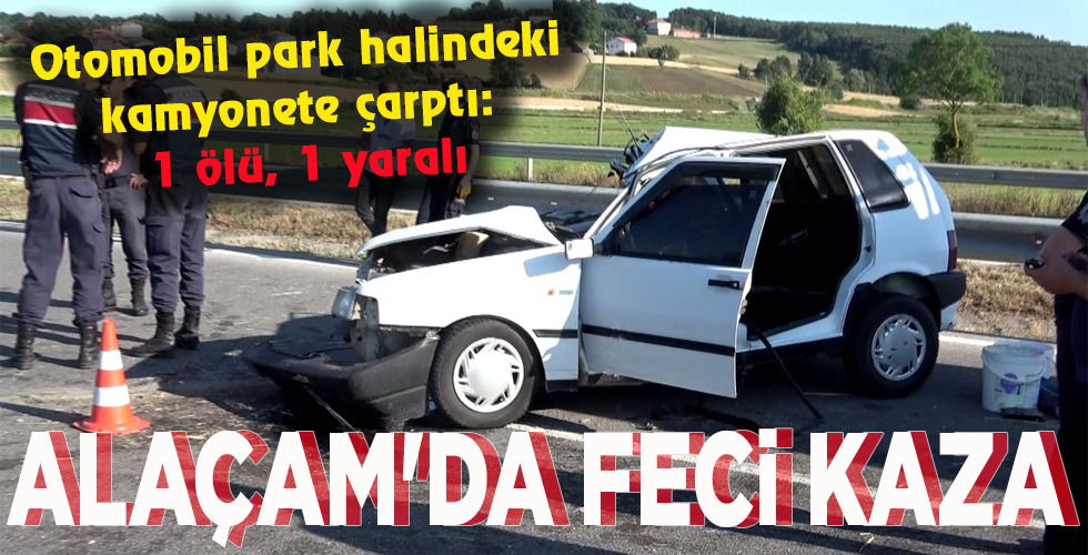 ALAÇAM’DA FECİ KAZA