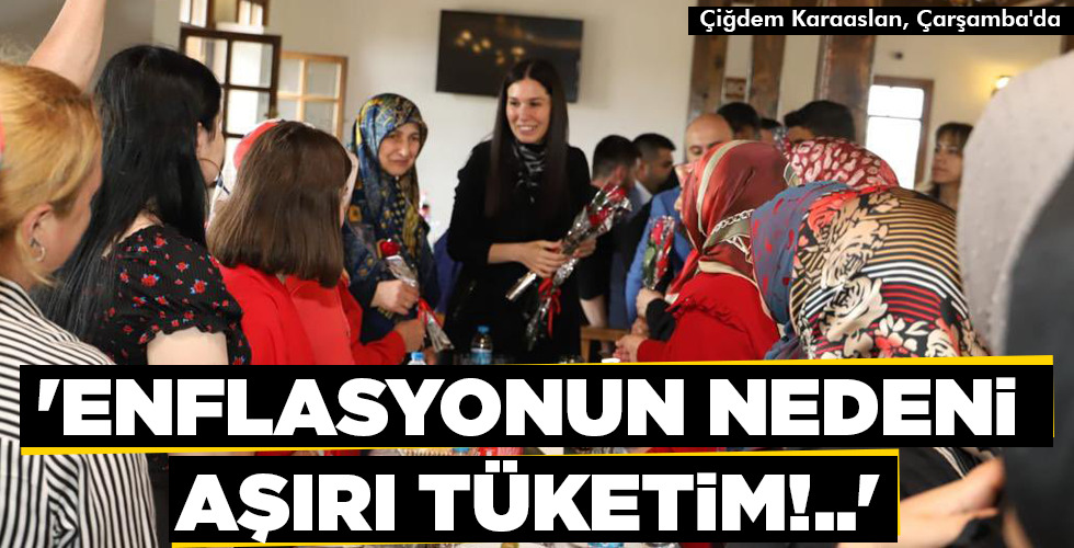 ‘ENFLASYONUN NEDENİ AŞIRI TÜKETİM!..’