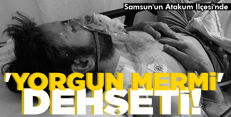 ‘YORGUN MERMİ’ DEHŞETİ!