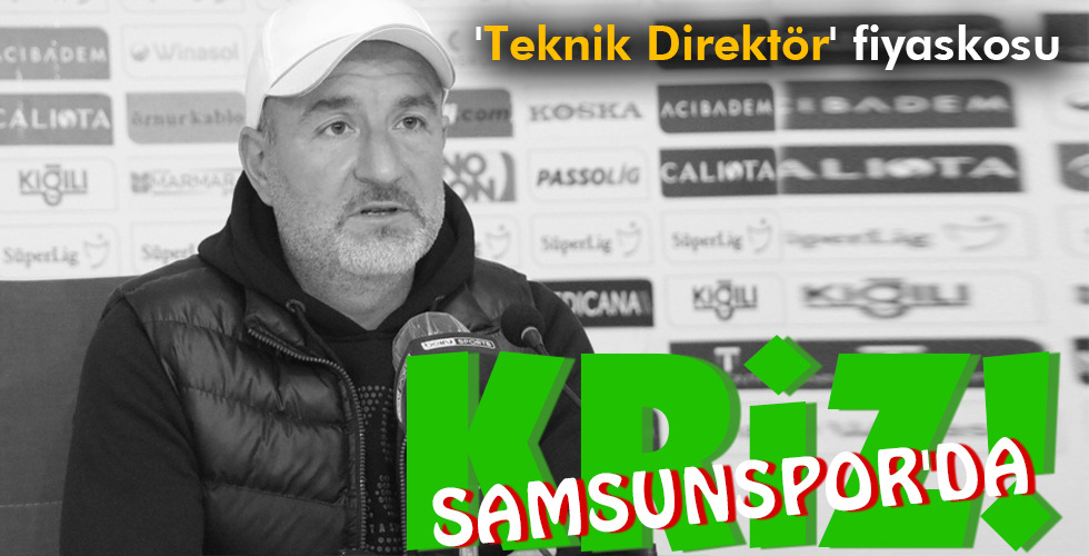 SAMSUNSPOR’DA KRİZ!