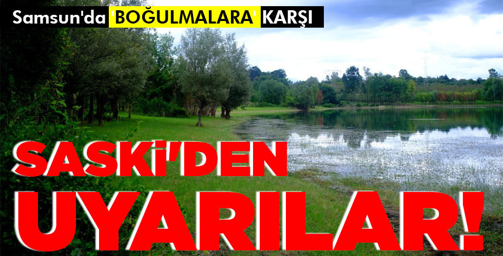SASKİ’DEN UYARILAR!