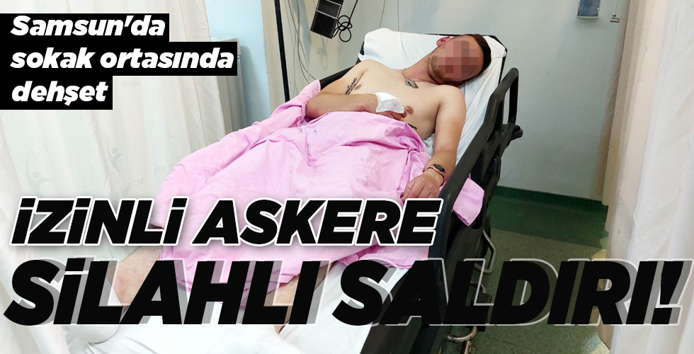 İZİNLİ ASKERE SİLAHLI SALDIRI!