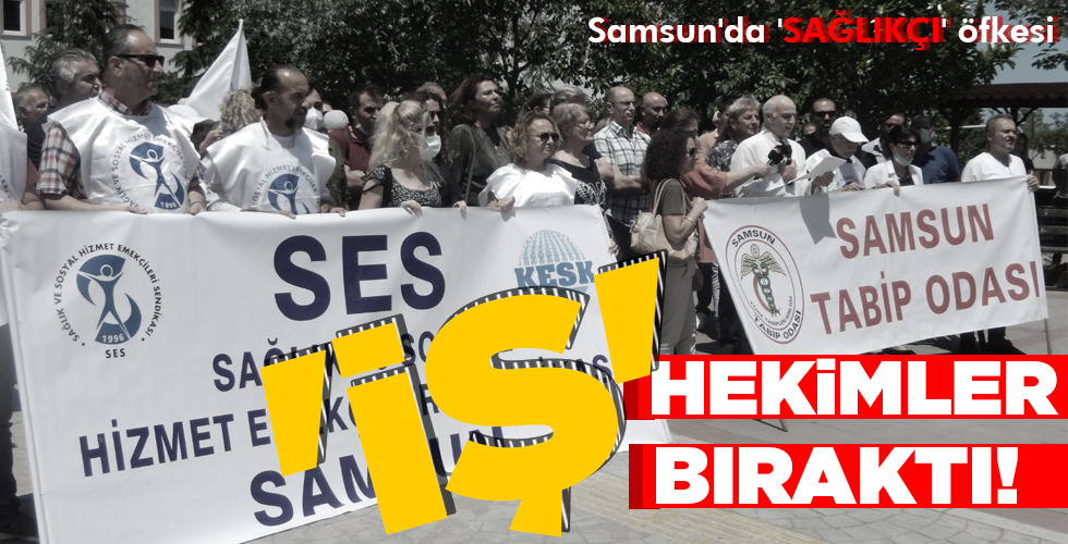 HEKİMLER ‘İŞ’ BIRAKTI!
