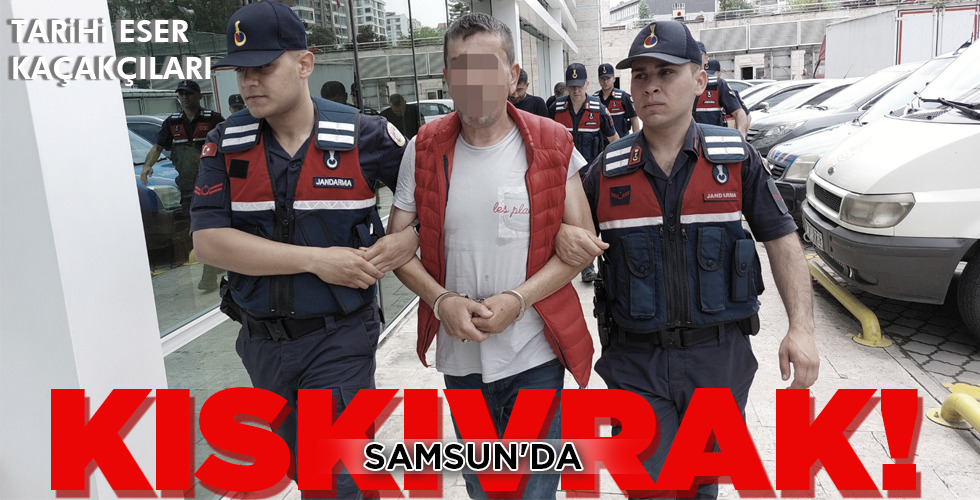 SAMSUN’DA KISKIVRAK