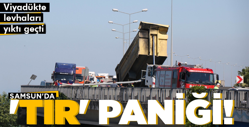 SAMSUN’DA ‘TIR’ PANİĞİ!