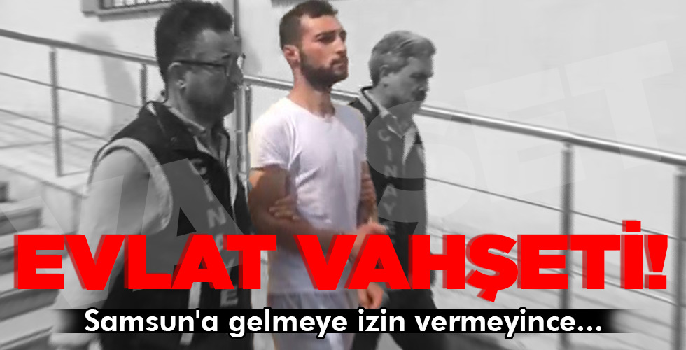 EVLAT VAHŞETİ!