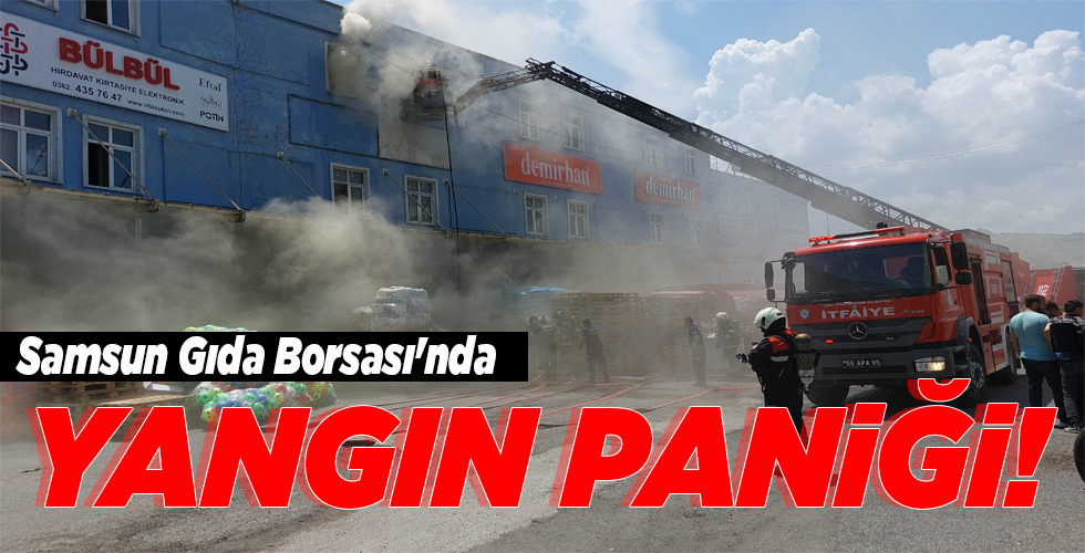 Samsun Gıda Borsası’nda YANGIN PANİĞİ!