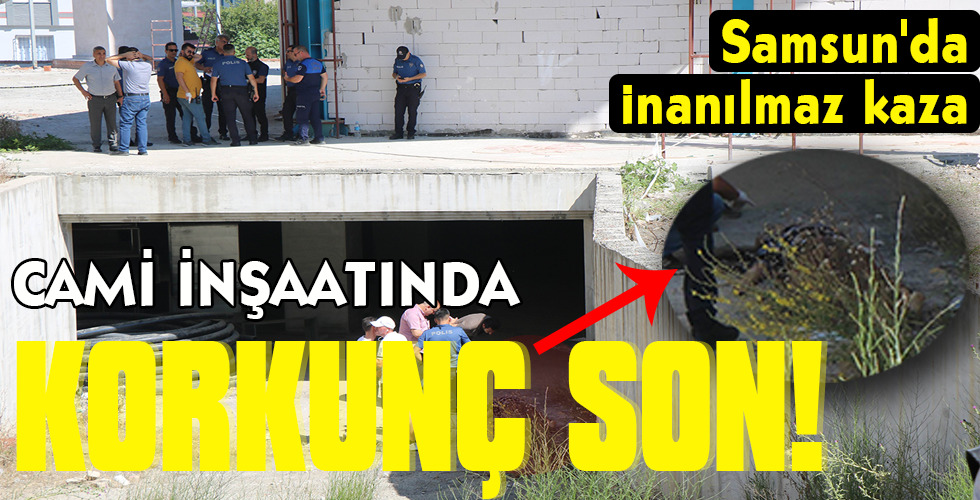 CAMİ İNŞAATINDA KORKUNÇ SON!