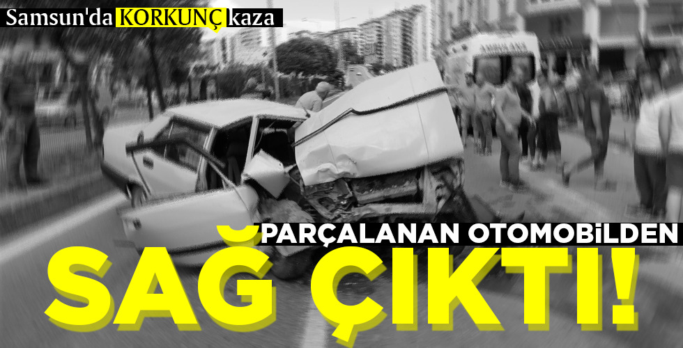 PARÇALANAN OTOMOBİLDEN SAĞ ÇIKTI!