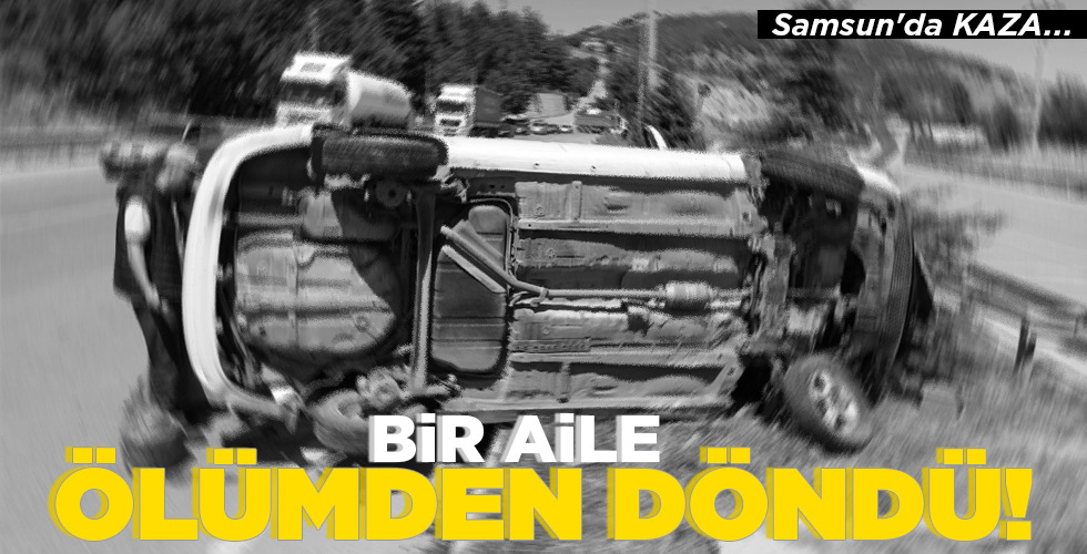 BİR AİLE   ÖLÜMDEN DÖNDÜ!