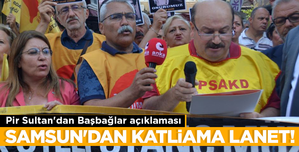 SAMSUN’DAN KATLİAMA LANET!