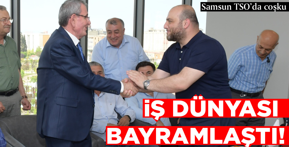 İŞ DÜNYASI BAYRAMLAŞTI!