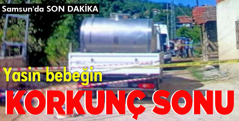Yasin bebeğin  KORKUNÇ SONU