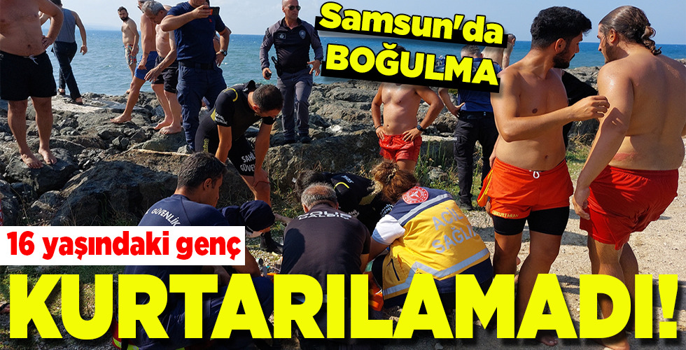 Samsun’da BOĞULMA