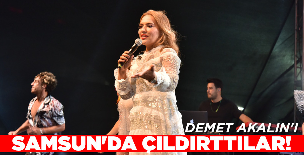 DEMET AKALIN’I SAMSUN’DA ÇILDIRTTILAR!