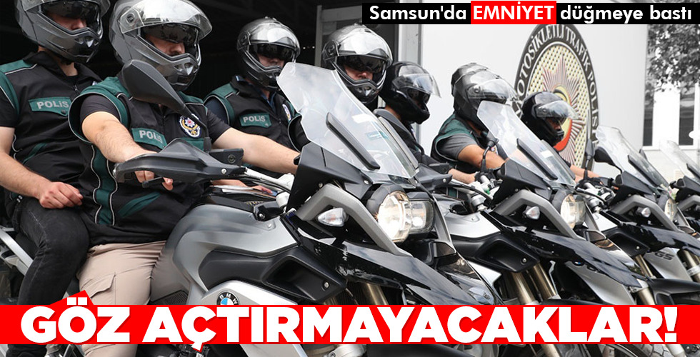 GÖZ AÇTIRMAYACAKLAR!