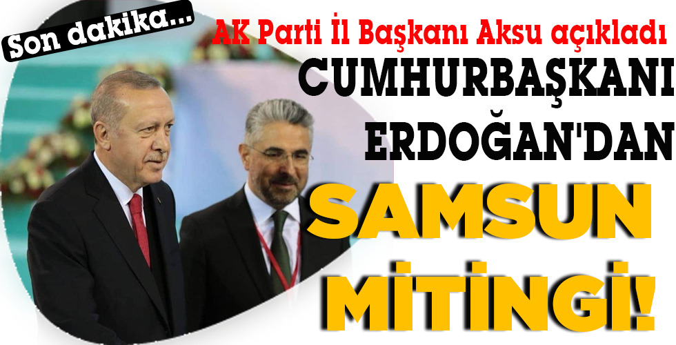 AK Parti İl Başkanı Aksu açıkladı