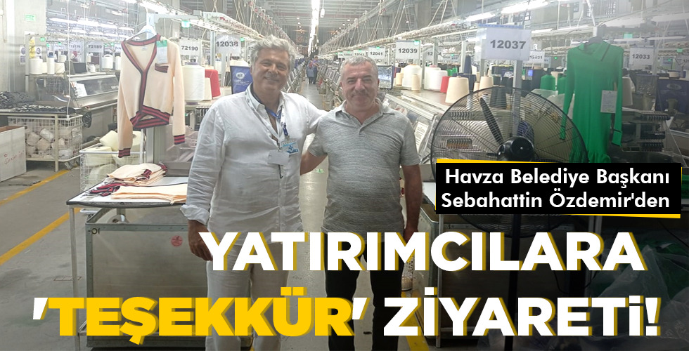 YATIRIMCILARA ‘TEŞEKKÜR’ ZİYARETİ!