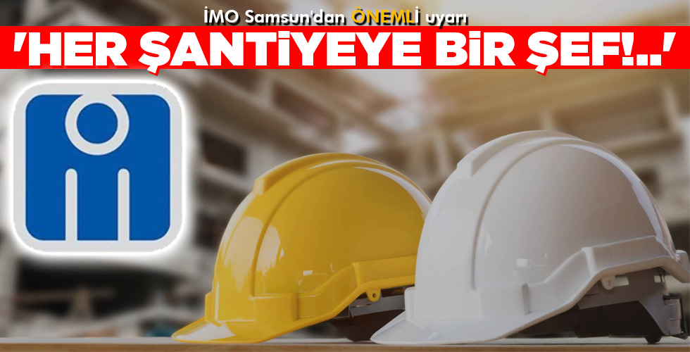 ‘HER ŞANTİYEYE BİR ŞEF!..’