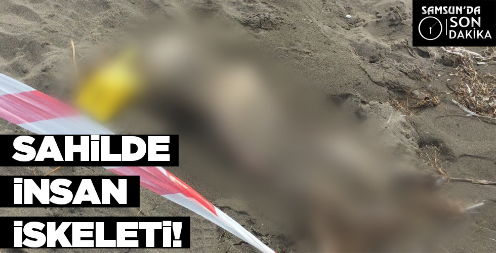 SAHİLDE İNSAN İSKELETİ!