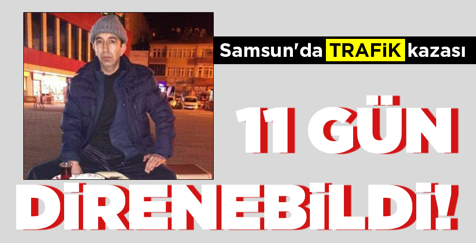 11 GÜN DİRENEBİLDİ!