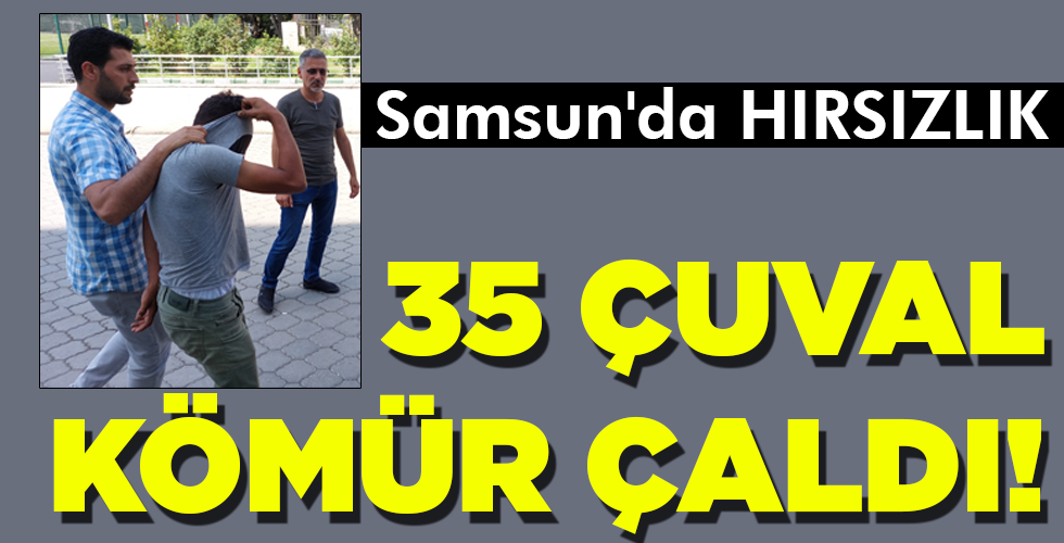 35 ÇUVAL KÖMÜR ÇALDI!