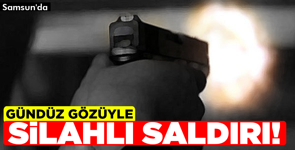 GÜNDÜZ GÖZÜYLE  SİLAHLI SALDIRI!