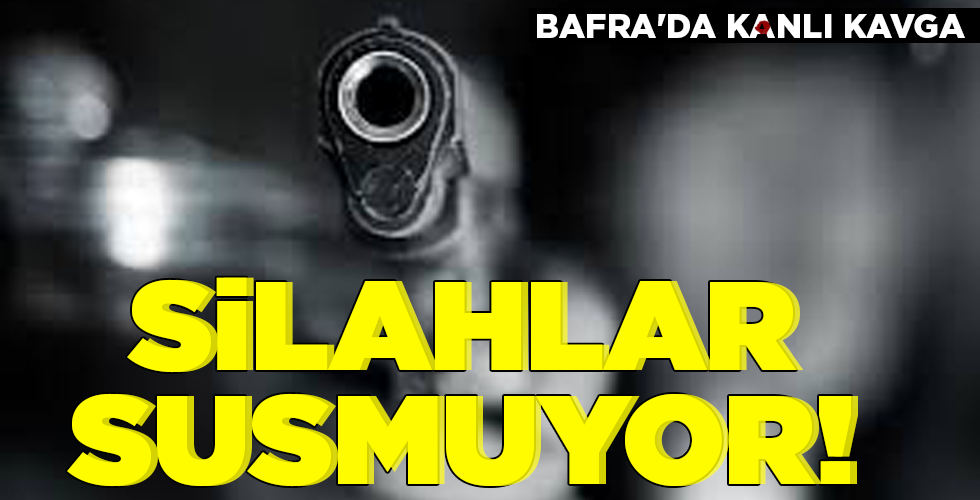 SİLAHLAR SUSMUYOR!