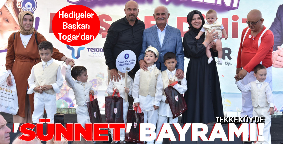 TEKKEKÖY’DE ‘SÜNNET’ BAYRAMI!
