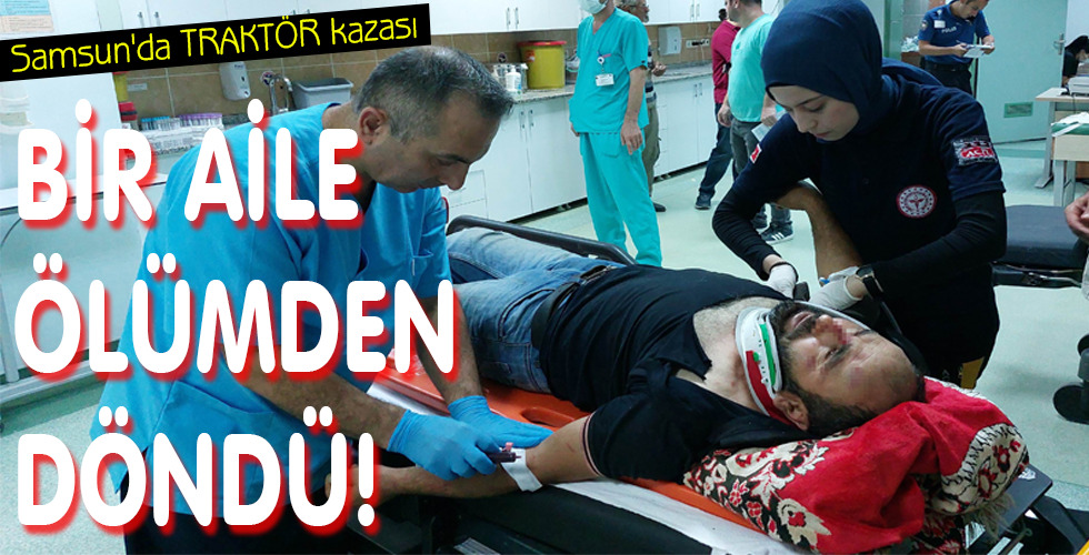 Samsun’da TRAKTÖR kazası