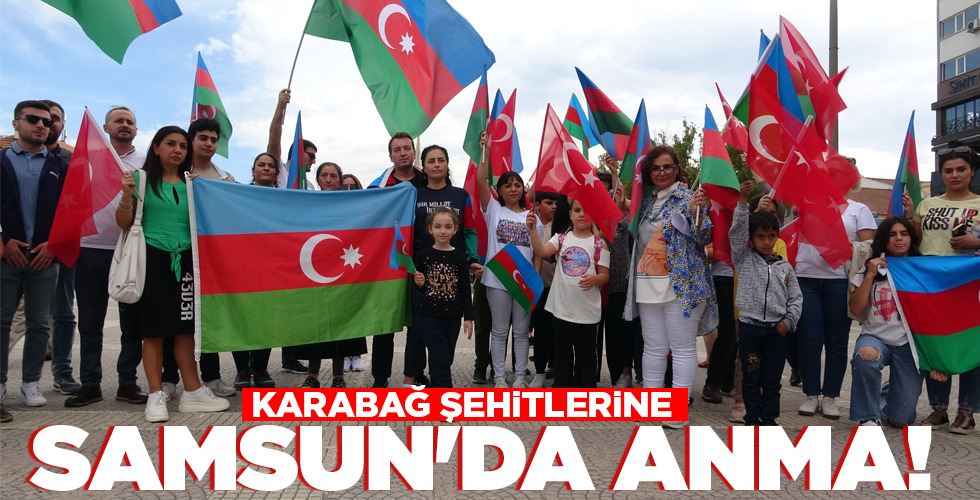 KARABAĞ ŞEHİTLERİNE SAMSUN’DA ANMA!