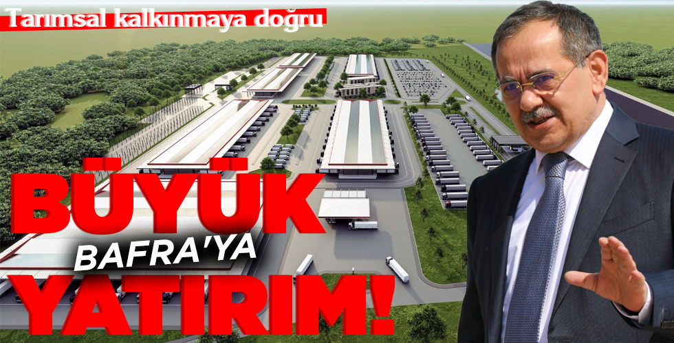 BAFRA’YA BÜYÜK YATIRIM!