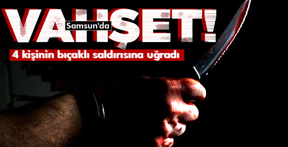 Samsun’da VAHŞET!