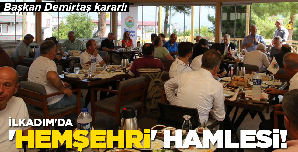 İLKADIM’DA ‘HEMŞEHRİ’ HAMLESİ!